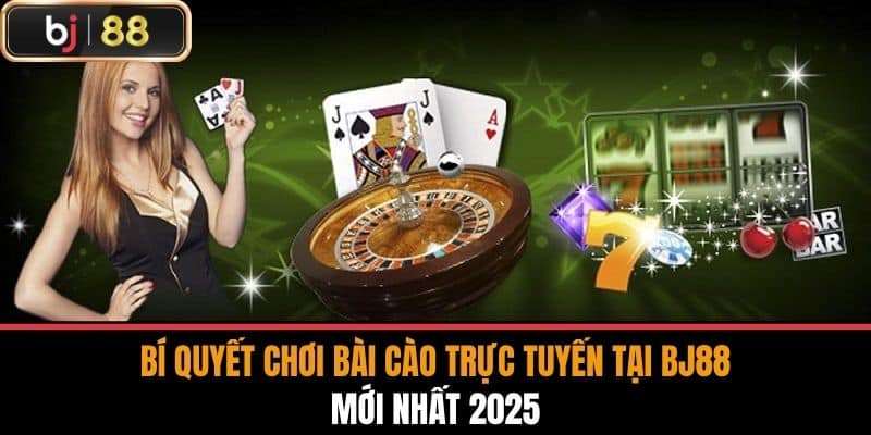 Bí Quyết Chơi Bài Cào Trực Tuyến Tại Bj88 Mới Nhất 2025