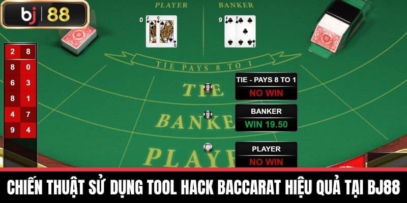 Chiến thuật sử dụng tool hack baccarat hiệu quả tại BJ88