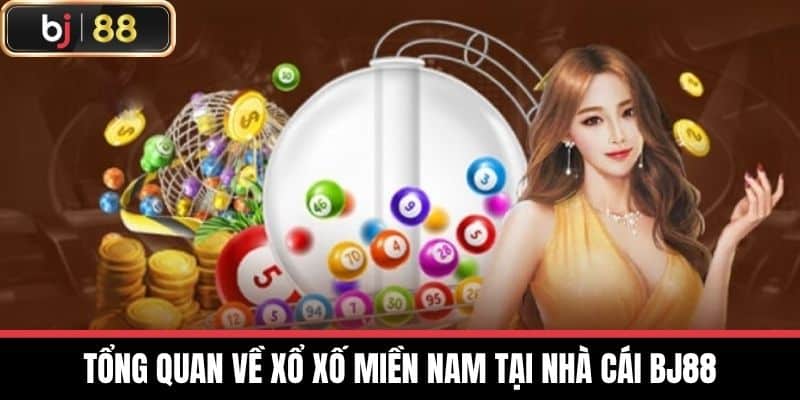 Tổng quan về xổ xố miền nam tại nhà cái BJ88
